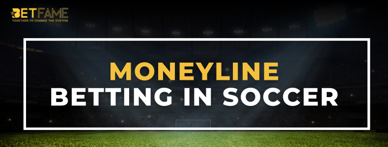 Moneyline Betting In Soccer: Understanding Odds And Strategies