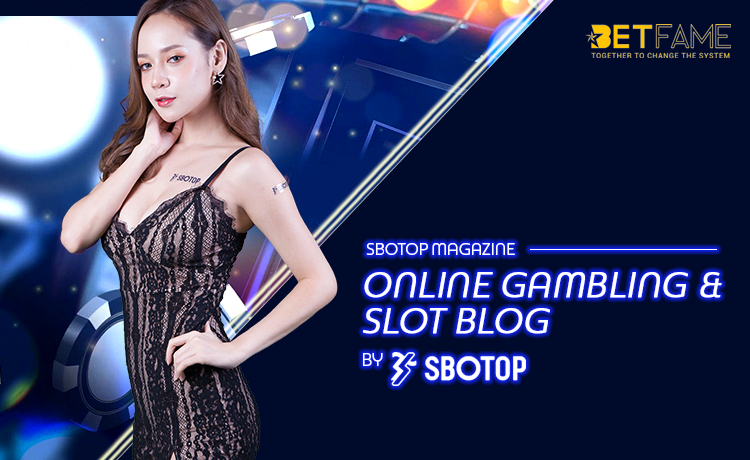 SBOTOP Magazine - Online Gambling & Slot Blog By SBOTOP