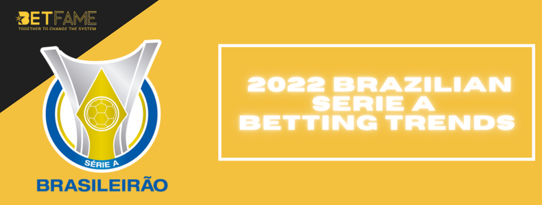 2022 Brazilian Serie A Betting Trends