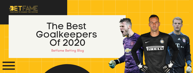 The Best Goalkeepers Of 2020