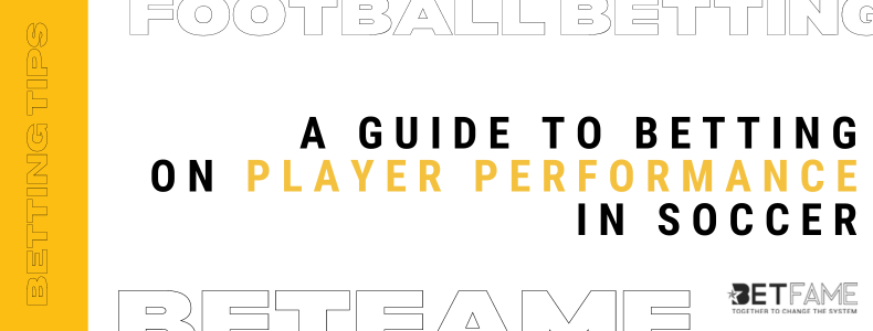 A Guide To Betting On Player Performance In Soccer