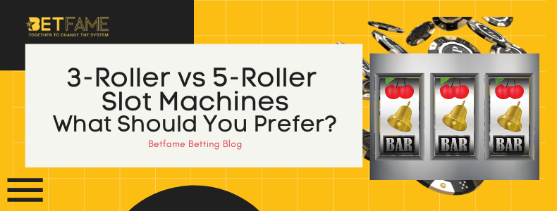 3-Roller vs 5-Roller Slot Machines: What Should You Prefer?