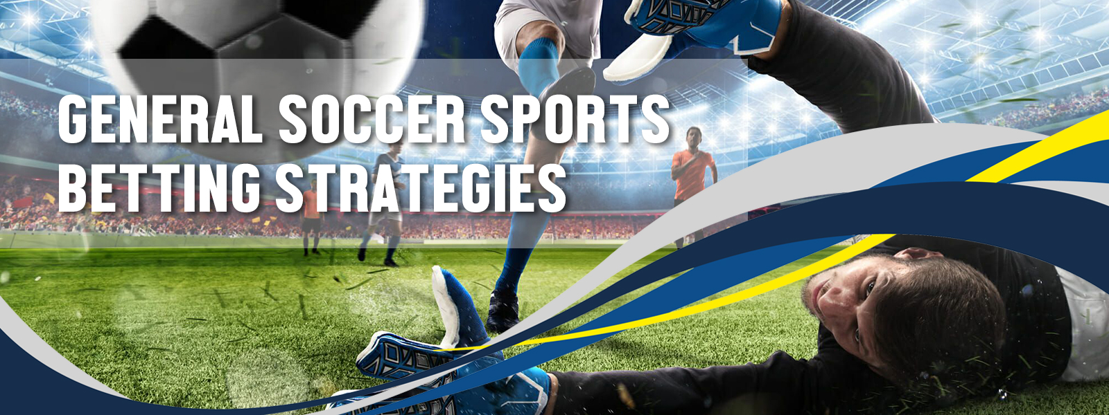 General Soccer Sports Betting Strategies