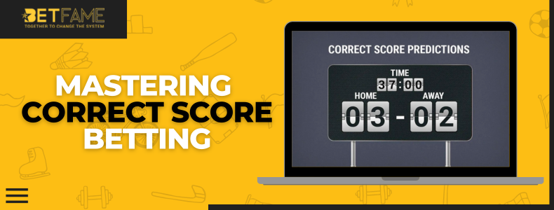 Mastering Correct Score Betting: Predicting Soccer Matches With Precision