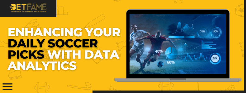 How To Use Data Analytics To Improve Your Soccer Picks Of The Day