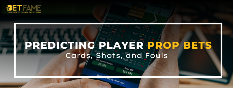 Predicting Player Prop Bets: Cards, Shots, and Fouls