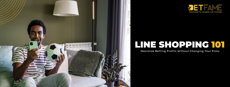 Line Shopping 101: Maximize Betting Profits Without Changing Your Picks
