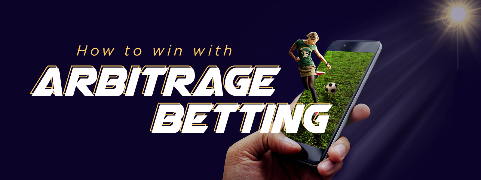 Learn How To Win With Arbitrage Betting