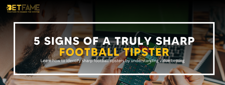 5 Signs of a Truly Sharp Football Tipster