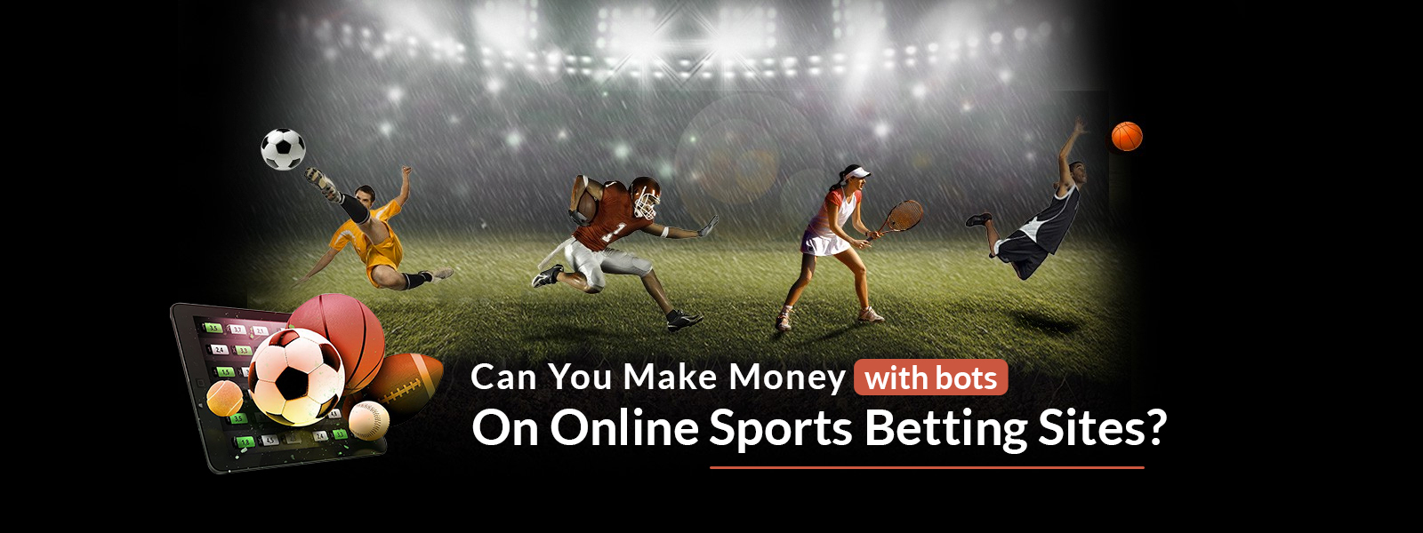 Can You Make Money With Bots on Online Sports Betting Sites?