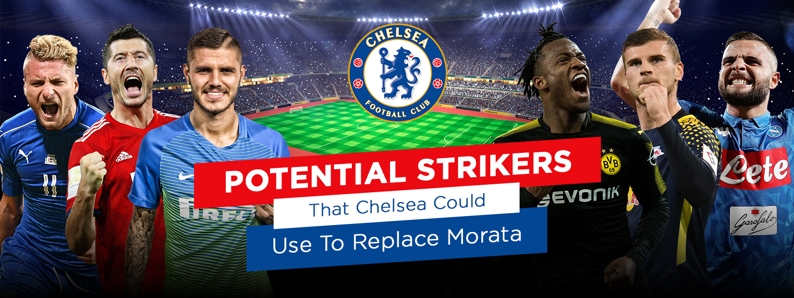 Potential Strikers That Chelsea Could Use To Replace Morata