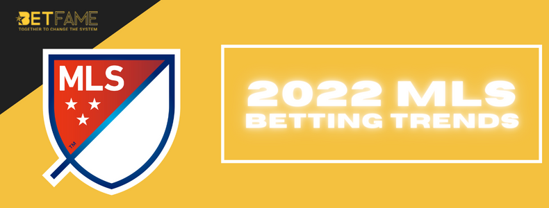 Checkout 2022 MLS Betting Trends