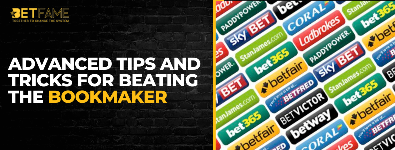 Advanced Tips And Tricks For Beating The Bookmaker