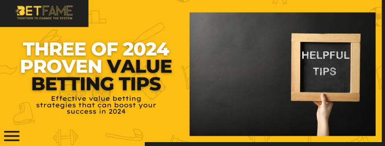 Three Of 2024 Proven Value Betting Tips