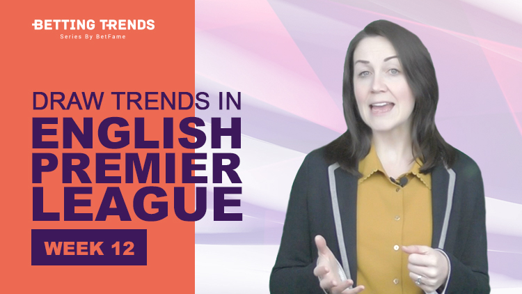 Betting Trends | Draw Trends In English Premier League Week 12
