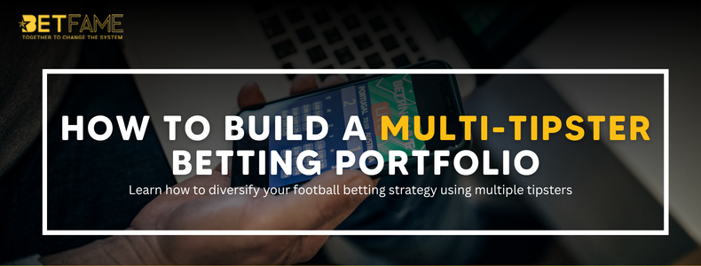 How to Build a Multi-Tipster Betting Portfolio